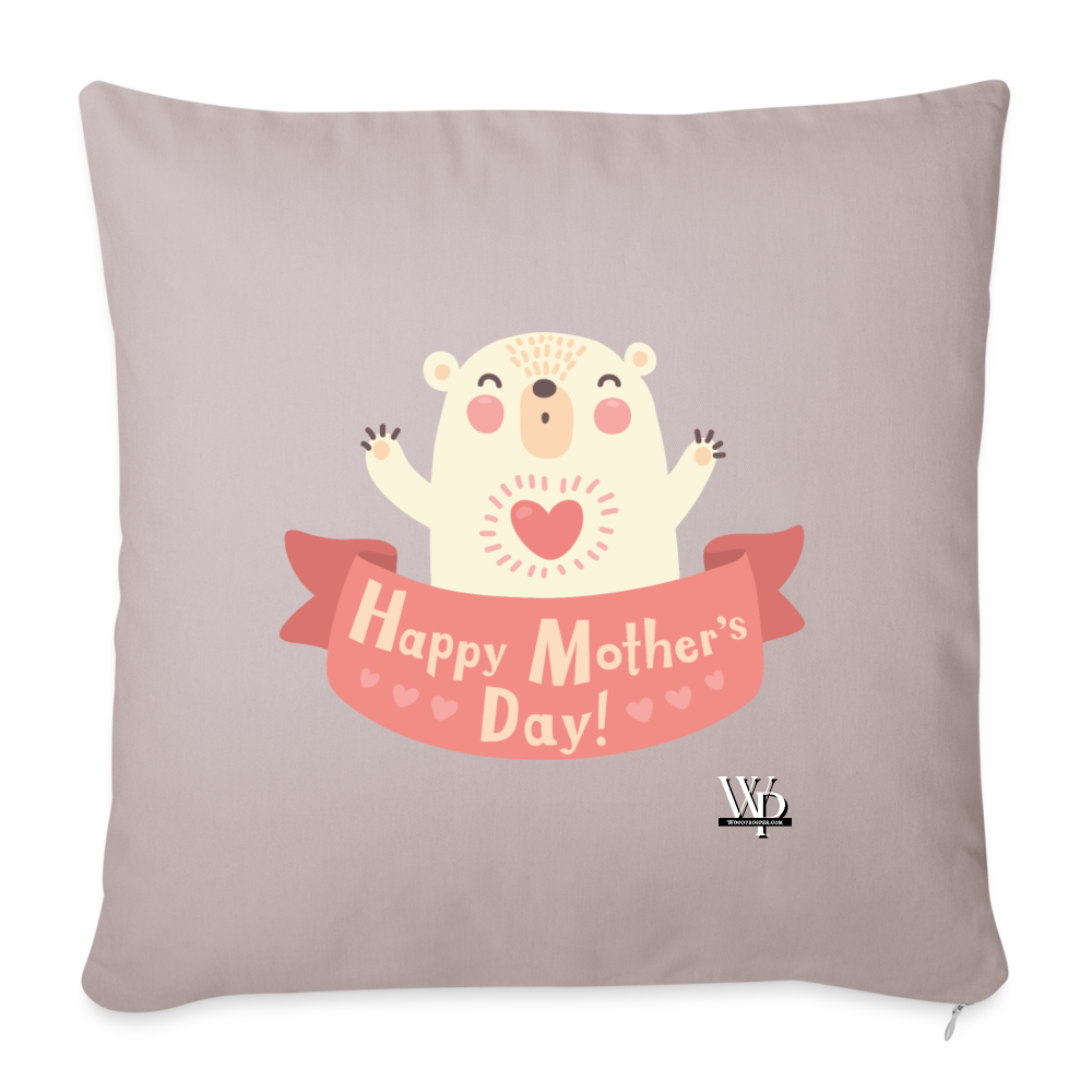 Happy Mother's Day Throw Pillow Cover 18” x 18” - light taupe