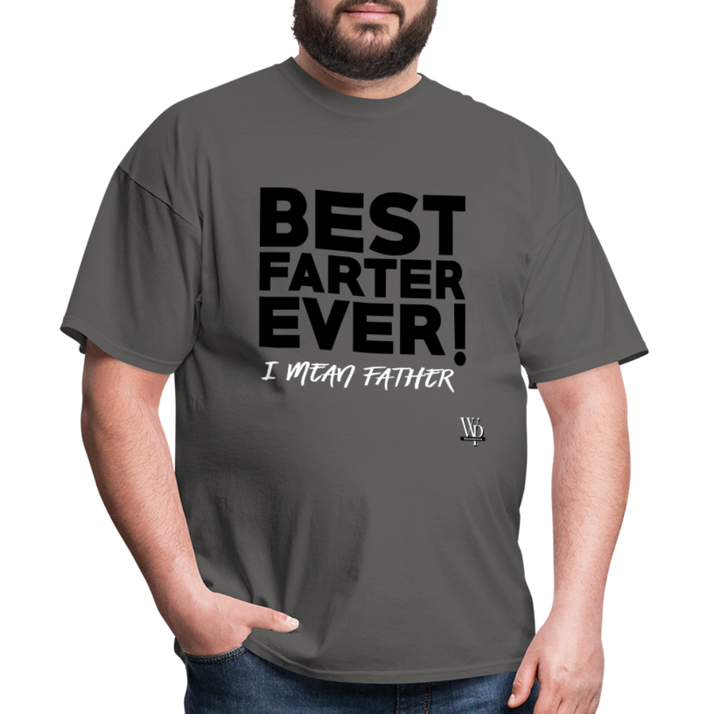 Best Farter Ever, I Mean Father T-shirt - charcoal