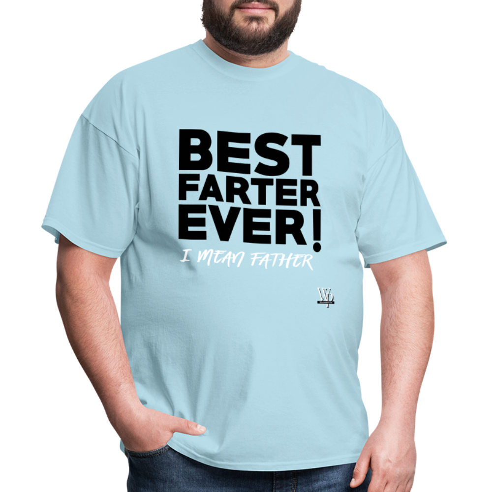 Best Farter Ever, I Mean Father T-shirt - powder blue