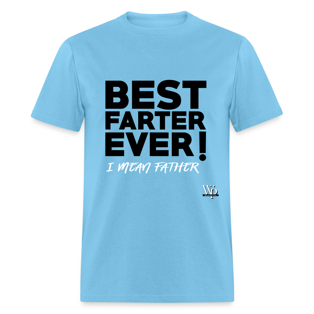 Best Farter Ever, I Mean Father T-shirt - aquatic blue