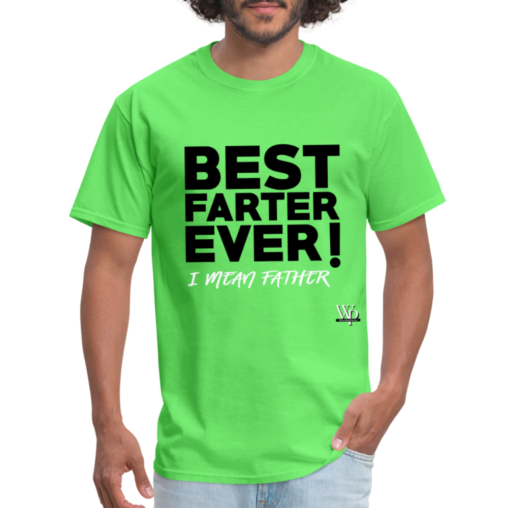 Best Farter Ever, I Mean Father T-shirt - kiwi