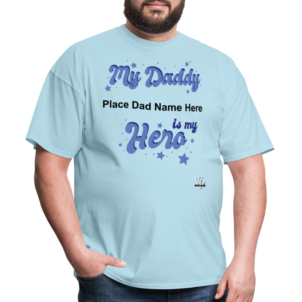 Daddy Is A Hero Customizable T-shirt - powder blue