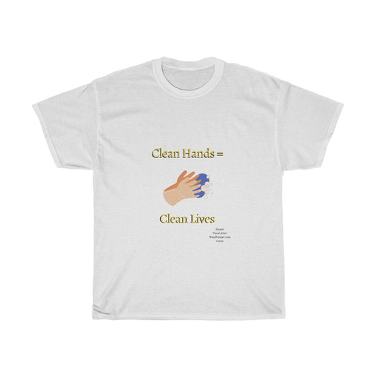 Clean Hands= Clean Lives Unisex Heavy Cotton Tee