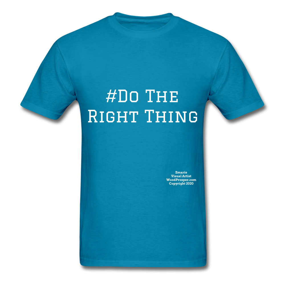 Do The Right Thing Crewneck Men's T-Shirt - turquoise