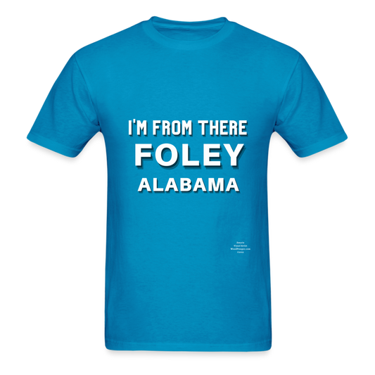 Foley Im from There Adult T-Shirt - turquoise