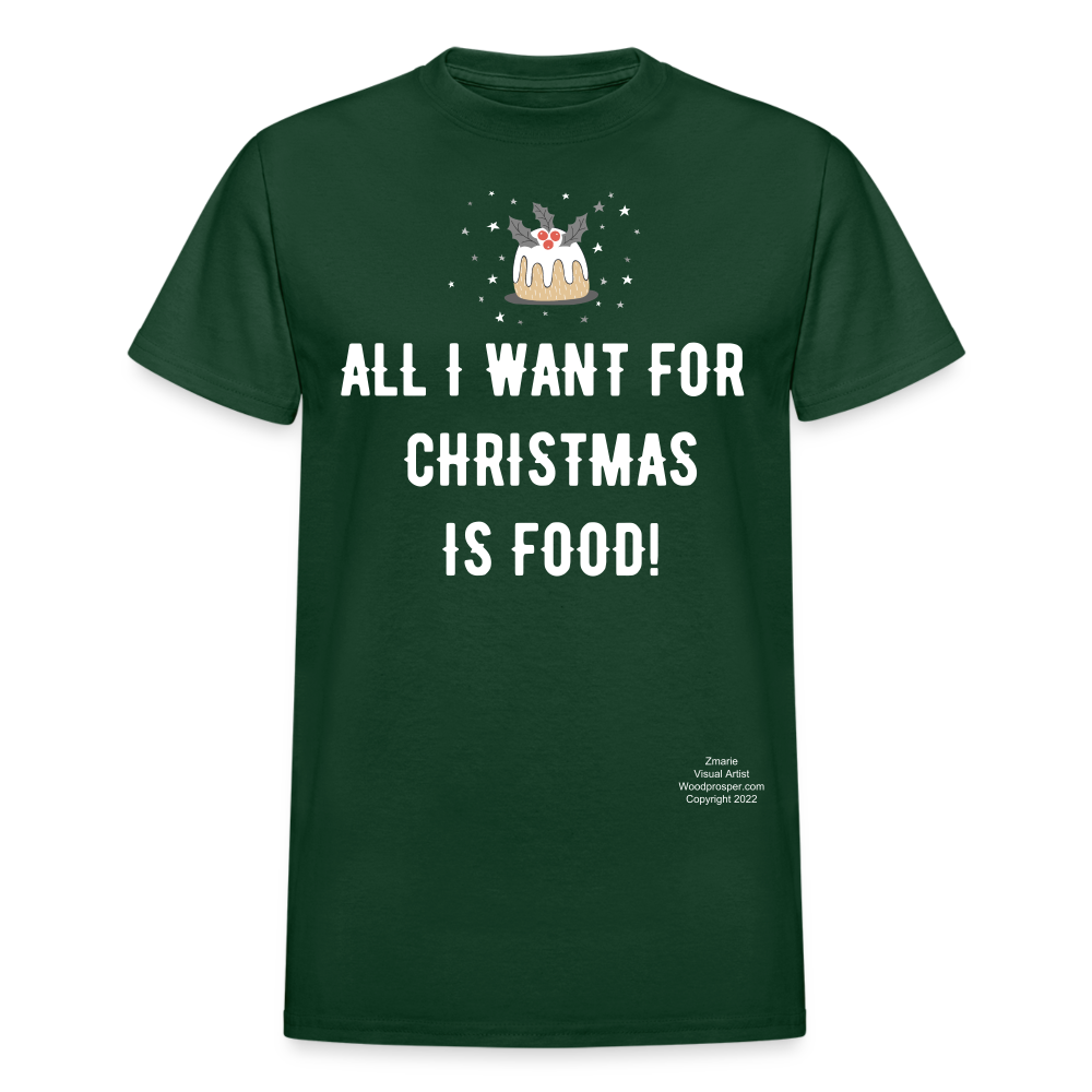 ALL I WANT Adult T-Shirt - forest green